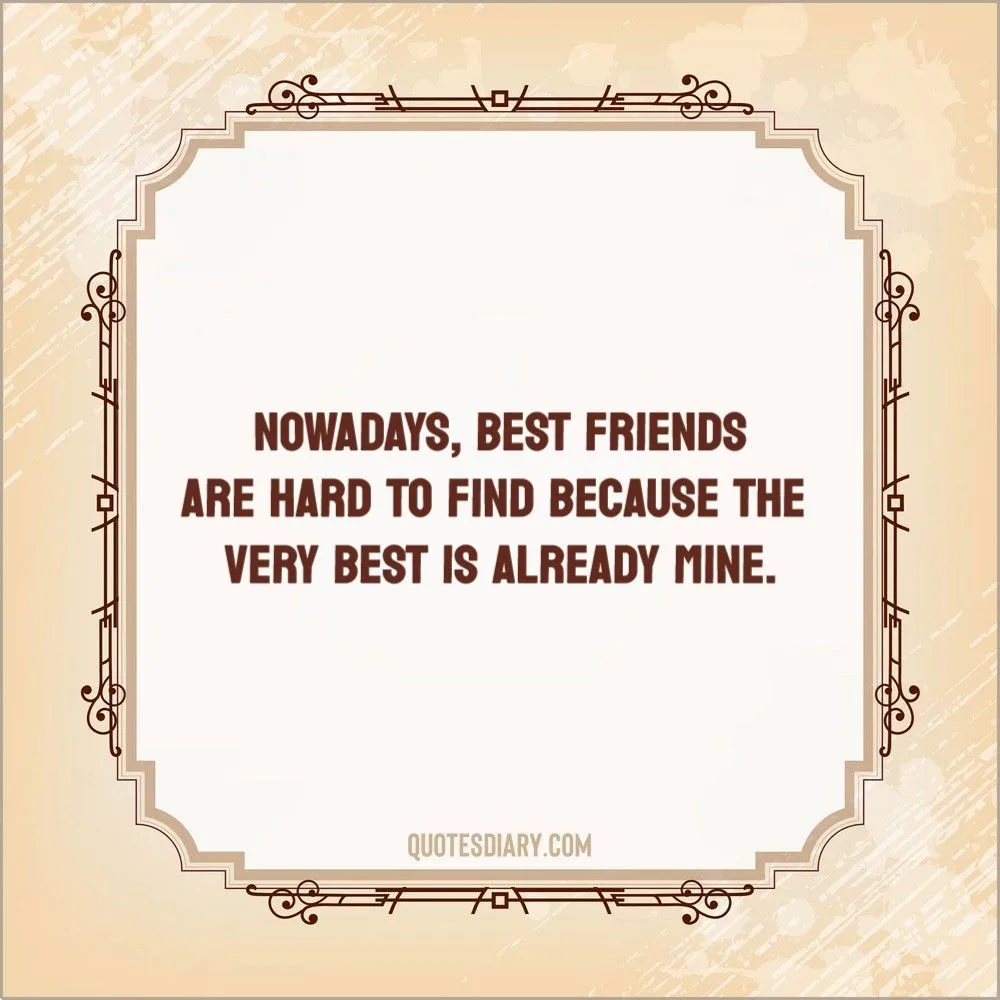 Nowadays, Best | Friendship Quotes | English Friendship Quotes