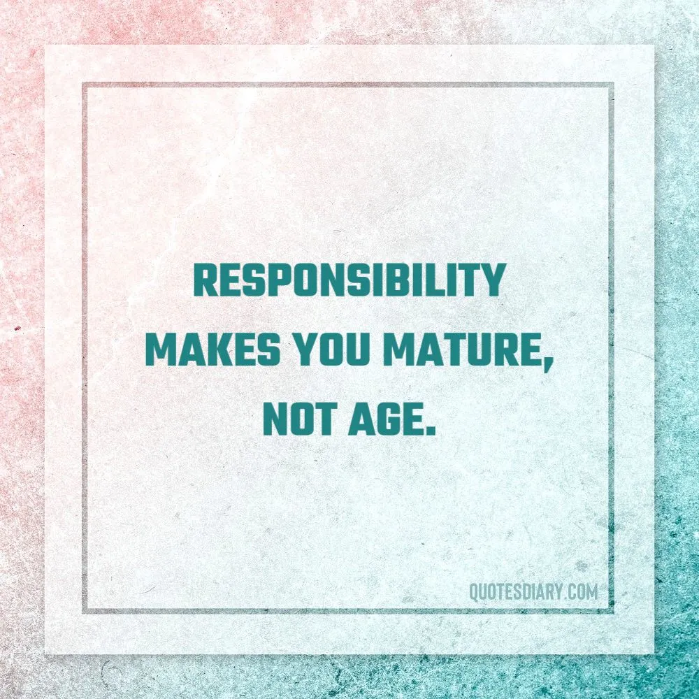 Responsibility makes | Life Quotes | English Life Quotes