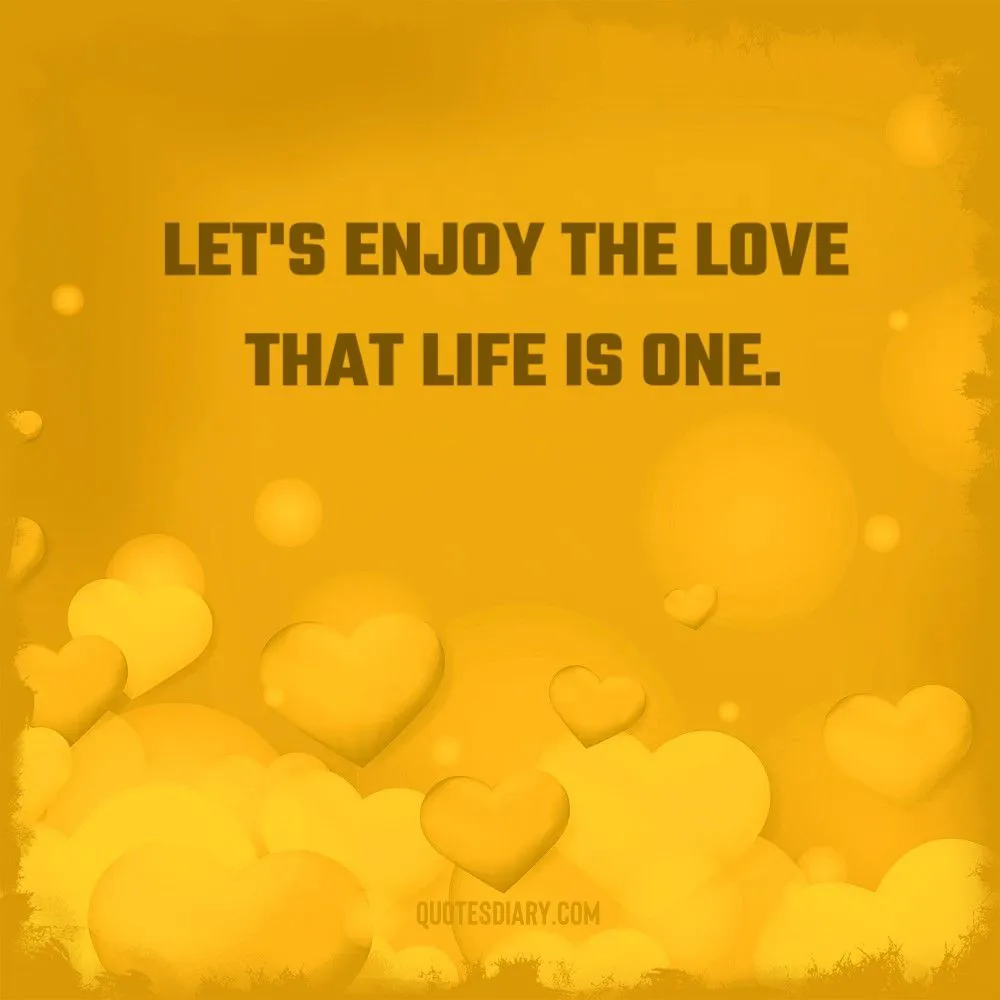 Let's enjoy | Love Quotes | English Love Quotes