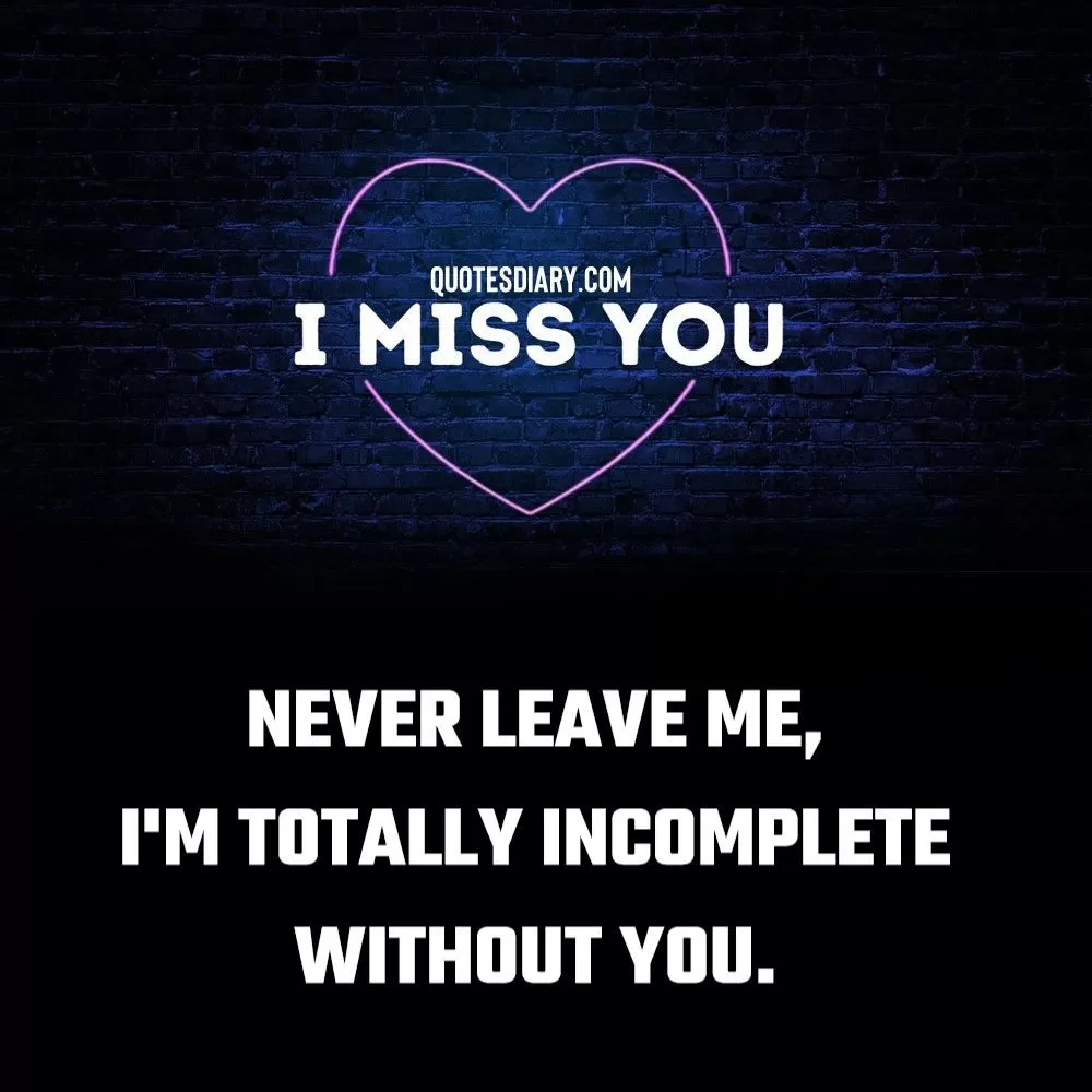Never Leave | Miss You Quotes | English Miss You Quotes