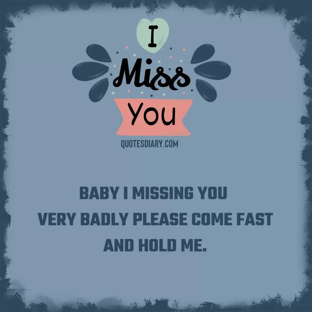 missing you badly